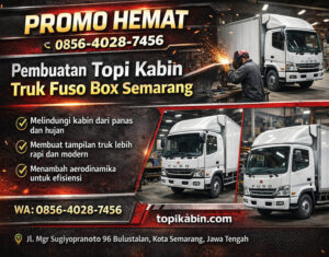 PROMO HEMAT 0856-4028-7456 Pembuatan Topi Kabin Truk Fuso Box Semarang
