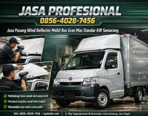 JASA PROFESIONAL 0856-4028-7456 Jasa Pasang Wind Deflector Mobil Box Gran Max Standar KIR Semarang